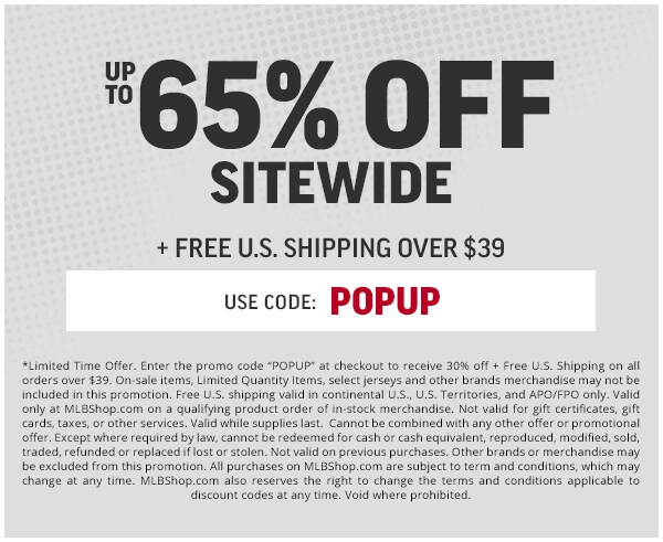 UP TO 65% OFF SITEWIDE *SOME EXCLUSIONS APPLY CLICK FOR DETAILS USE CODE: POPUP